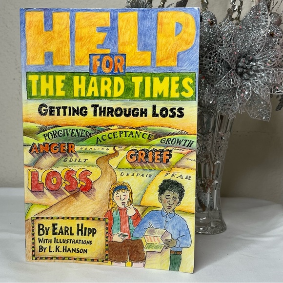Help For the Hard Times: Getting Through Loss by Earl Hipp Grief Self Help Book - Picture 4 of 8